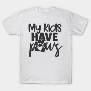 My Kids Have Paws Funny Dog Lover Parents T-Shirt